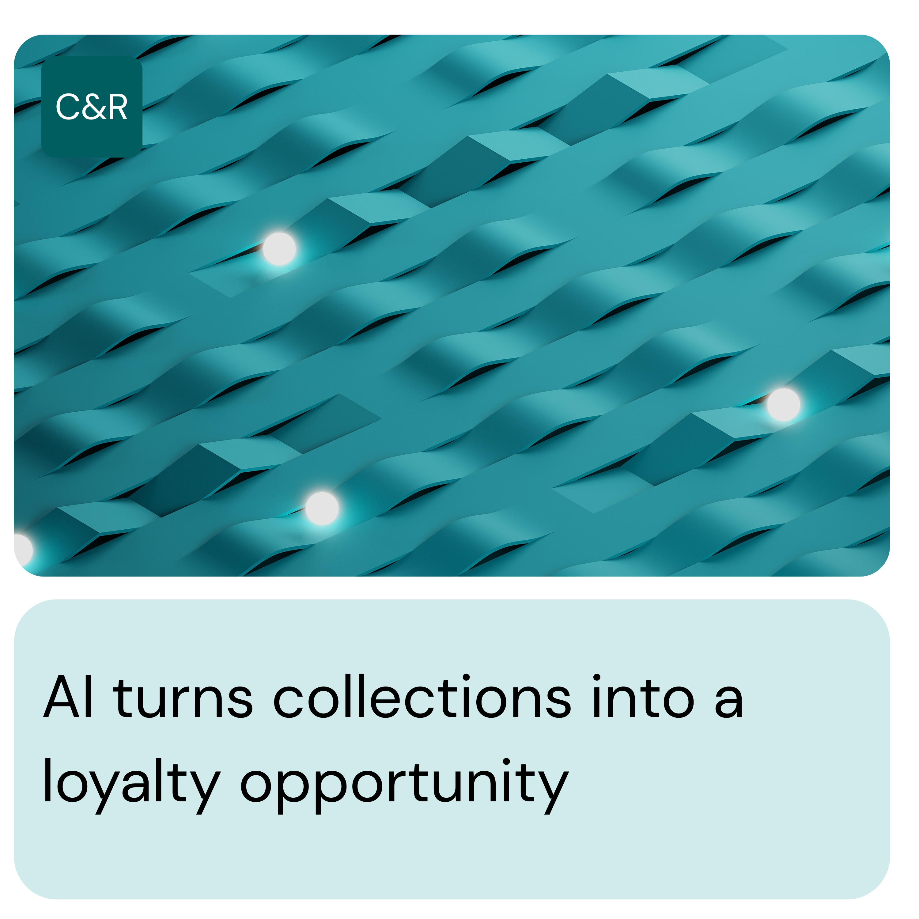 AI turns collections into a loyalty opportunity
