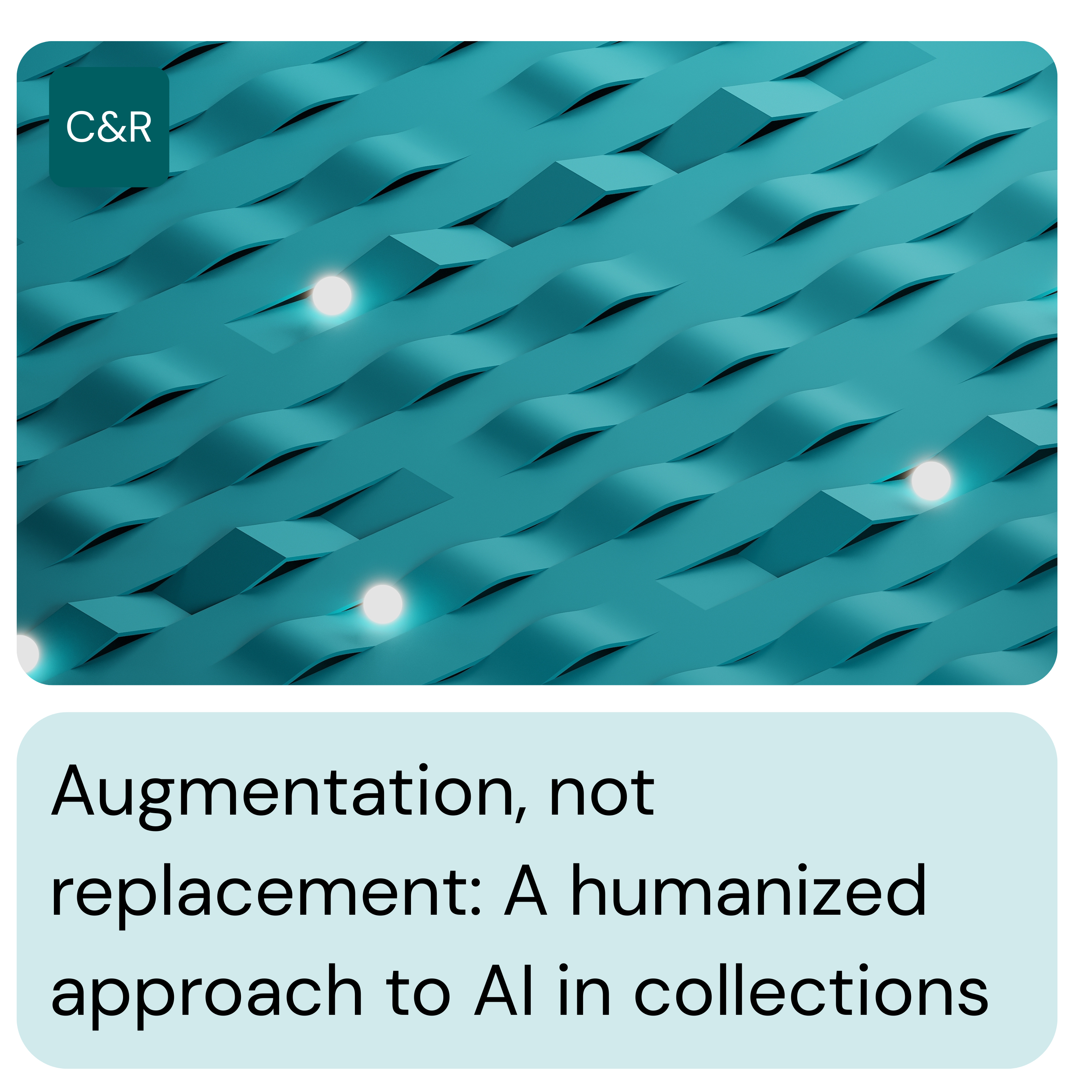 Augmentation, not replacement: A humanized approach to AI in collections