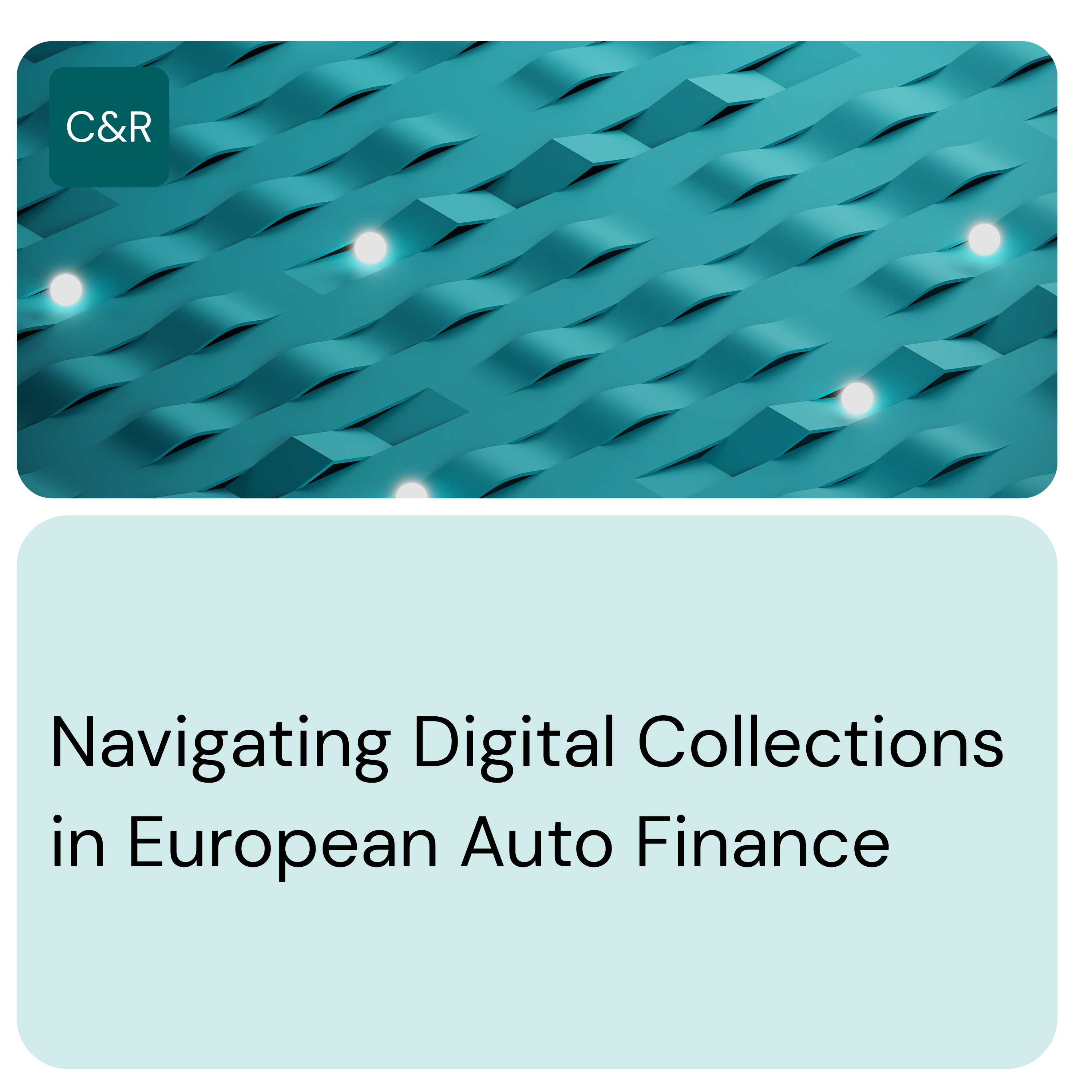 Navigating Digital Collections in European Auto Finance